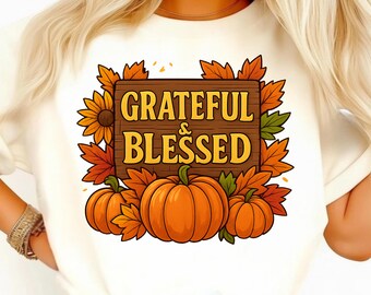 Grateful & Blessed Thanksgiving PNG - Kürbis, Blätter Shirt Design (Digitaler Download)