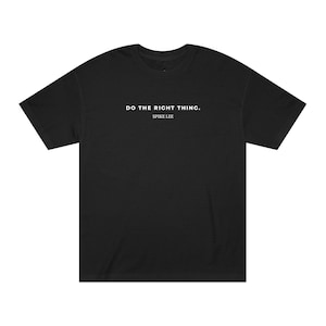 May include: Black t-shirt featuring the white text "DO THE RIGHT THING." and the name "SPIKE LEE". The shirt has a crew neck and short sleeves.