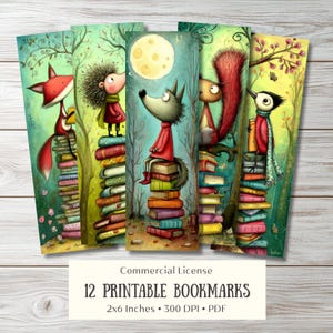 May include: A collection of 12 printable bookmarks, each with a unique illustration of animals reading on piles of books. The bookmarks measure 5 x 15 cm. The designs include a fox, hedgehog, wolf, squirrel, and bird. The image text reads "Commercial License" and "12 Printable Bookmarks".