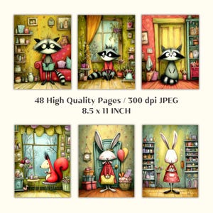 May include: A collection of six whimsical illustrations featuring anthropomorphic animals in cozy interior settings. The artwork includes a raccoon, a squirrel, and a rabbit, each in a unique environment. The text on the image reads: "48 High Quality Pages / 300 dpi JPEG 8.5 x 11 INCH".