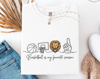 Basketball Is My Favorite Season Shirt Comfort Colors Lion Mascot Mascot Hoop Merch Cool Game Day Outfit Game Day Crewneck Gift HTS518