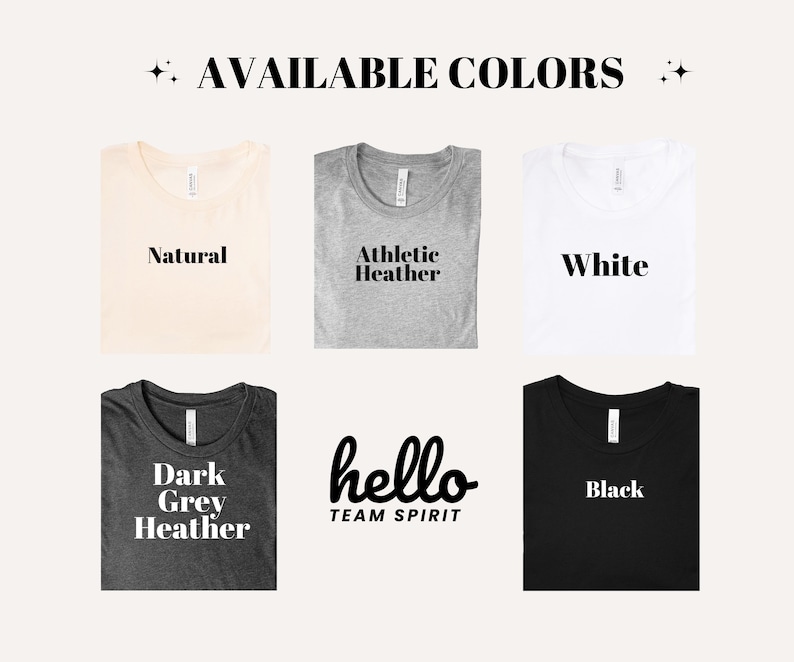 Peut inclure: Image pr&eacute;sentant des t-shirts de diff&eacute;rentes couleurs : Naturel, Gris Athl&eacute;tique, Blanc, Gris Fonc&eacute; Chin&eacute; et Noir. Le texte "AVAILABLE COLORS" est en haut, avec "hello TEAM SPIRIT" en dessous. Les t-shirts sont bien pr&eacute;sent&eacute;s.