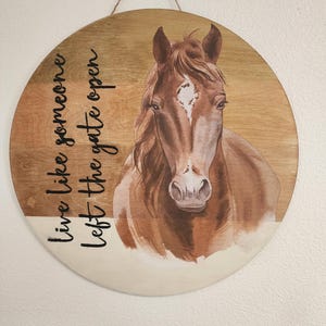 Live like someone left the gate open horse door hanger