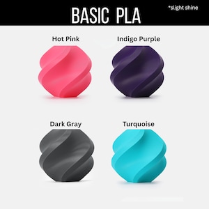 May include: Image of four 3D-printed objects in various colors: hot pink, indigo purple, dark gray, and turquoise. Each object has a twisted, spiral design. The text "BASIC PLA" is at the top, with "*slight shine" to the right.