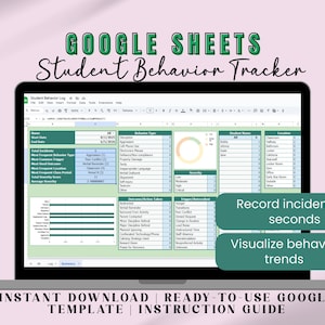 May include: A laptop displays a Google Sheets student behavior tracker template. The screen shows a spreadsheet with data fields for incidents, behavior types, and student information. Text on the screen reads "Record incidents in seconds" and "Visualize behavior trends."