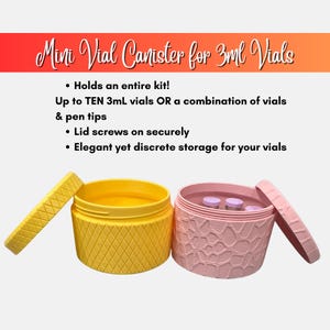 May include: Yellow and pink mini vial canisters with lids, designed for 3ml vials. The yellow canister has a diamond pattern, while the pink one has a textured design. The image includes text: "Mini Vial Canister for 3ml Vials."