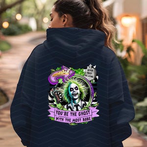 Youre the Ghost with the Most Babe - Beetlejuice Movie Scary Movie Horror Characters Adult Humor Halloween Spooky Season Trick or Treat