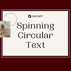 Może przedstawiać: Grafika z tekstem "Spinning Circular Text" pogrubioną, czarną czcionką na kremowym tle. Logo Showit znajduje się w prawym górnym rogu. Mały obrazek osoby pod prysznicem znajduje się w lewym górnym rogu.
