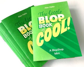 The Little Blop Book of COOL! by Alex Hahn [BlopShop mini no.2; A6, full-colour comic] A tongue-in-cheek look at 'trendy' Earth-culture.