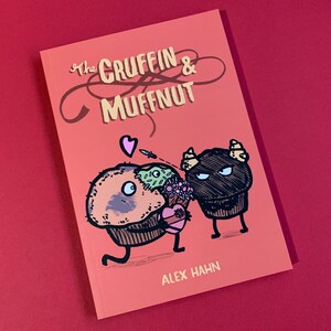 Cruffin i Muffnut – historia nieodwzajemnionej miłości! Autor: Alex Hahn
