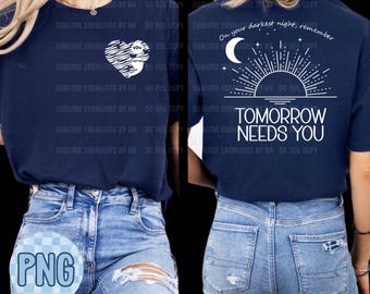 Mental Health PNG, On Your Darkest Night, Remember Tomorrow Needs You PNG, Inspirational Quote PNG, Positive Affirmation, Suicide Awareness