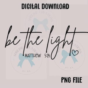 Be the Light PNG, Jesus Faith Christian Design, Religious Inspirational, Instant Download image 5
