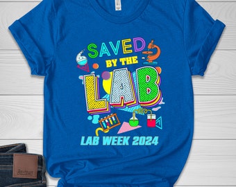 Saved By The Lab Shirt,Retro Lab Week 2024 Shirt,Lab Tech Shirt,Laboratory Technician Shirt, Medical Lab Science Shirt,Lab Life Shirt BYDJ62