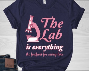 The Lab is Everything, Lab Week 2024, Medical Lab Science T-Shirt