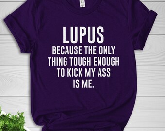 Lupus T Shirt Lupus Awareness Shirt Fibromyalgia Sweatshirt Sarcastic Lupus Warrior Shirt Funny Invisible Illness Shirt Lupus Support D1GH06