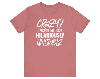 Camiseta sarcástica - Camiseta hilarantemente inestable (oscura 1)