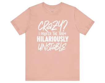 Camiseta sarcástica - Camiseta hilarantemente inestable (claro 1)