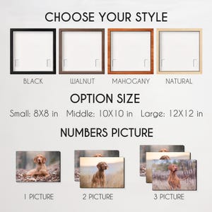 May include: Image showcasing framed art options with text: "CHOOSE YOUR STYLE." Frames are black, walnut, mahogany, and natural. Sizes are small (8x8 in), medium (10x10 in), and large (12x12 in). Options for 1, 2, or 3 pictures are shown.