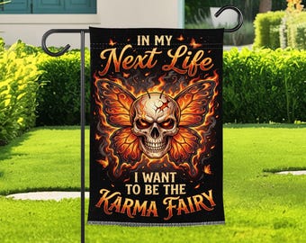 In My Next Life I Want To Be The Karma Fairy Garden Flag, Gothic Skull Butterfly Yard Flag, Halloween Karma Decor, Dark Humor Gift