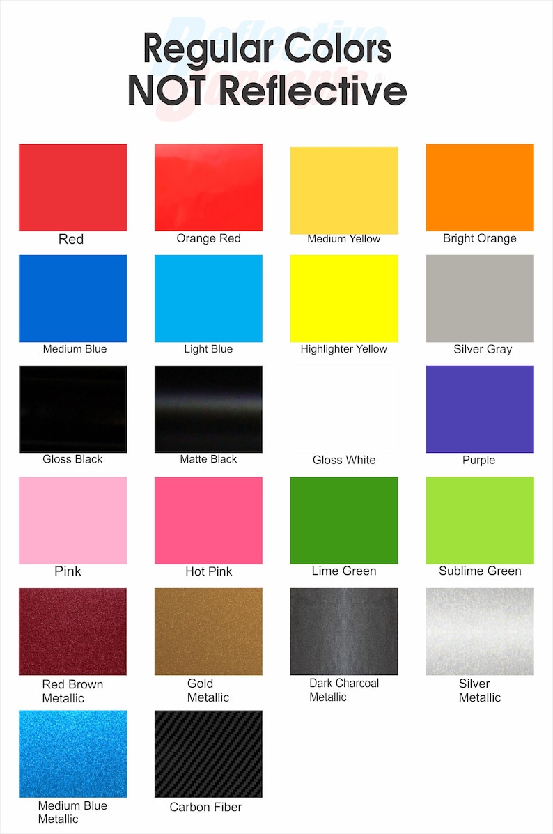 May include: A color chart displaying various non-reflective colors. The chart includes red, orange, yellow, blue, green, pink, purple, gray, black, white, and metallic shades like gold and silver. Text at the top reads "Regular Colors NOT Reflective."