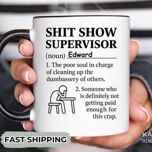 Sh*t Show Supervisor Mug – Funny Manager or Coworker Gift, Sarcastic Office Coffee Cup, Custom Work Mug for Boss or Supervisor