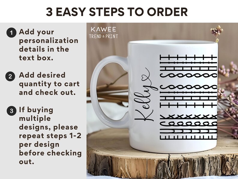 May include: White ceramic mug with a black design of various sewing stitches and the name "Kellye" written in cursive. The mug is on a wooden surface. The text "3 Easy Steps to Order" is at the top of the image. The text "KAWEE TREND & PRINT" is in the upper right corner of the image.