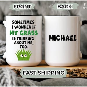 I Wonder If My Grass Is Thinking About Me Too Mug, Funny Dad Gift, Lawn Care Humor, Personalized Father&#39;s Day, Stepdad Birthday Cup