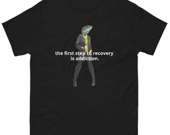 De eerste stap naar herstel is een grappig T-shirt met een verslaving