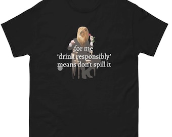 Camiseta Beber com responsabilidade significa não derramar