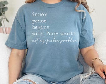 Funny Inner Peace Shirt Sassy Graphic Tee for Women Sarcastic Quote Shirt Best Friend Birthday Gift for Mom Funny Gift for Friends Gag Gift