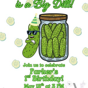 Puede incluir: Una invitaci&oacute;n de cumplea&ntilde;os con un pepinillo de dibujos animados con gafas de sol y un gorro de fiesta. El texto dice "Turning One is a Big Dill!" y anuncia el primer cumplea&ntilde;os de Parker el 15 de mayo.