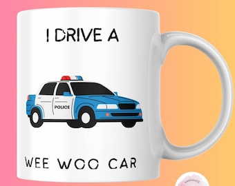 Taza de café divertida con diseño de cochecito de policía "Wee Woo" (Regalo para oficial de policía)