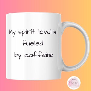 Caffeine Fueled Spirit Level Coffee Mug,Funny Coffee Lover Gift,Motivational Morning Cup,Unique Gift for Coffee Enthusiasts,Mug for Work