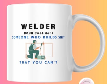 Funny Welder Coffee Mug, Welding Humor Gift, Unique Gift for Welders, Tradesman Appreciation, Coffee Mug for Welding Lovers, Welders Gift