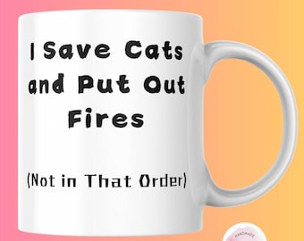 Ik red katten en blust branden Grappige brandweermanmok | Cadeau brandweerman voor hem of haar | Koffiemok Waardering van de brandweerman | Brandweerman kattenliefhebber