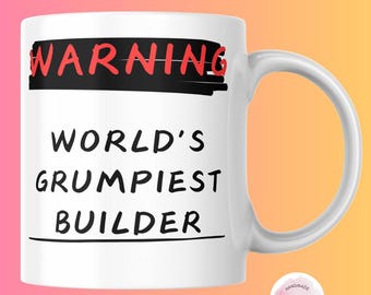 funny world's grumpiest Builder  tradesmen gift White glossy mug