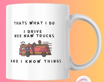 I Drive a Nee Naw Truck Firefighter Gifts, Funny Fireman Coffee Cup, Fire Engine Mug, Firefighter Birthday Present, Unique Gift for Firemen