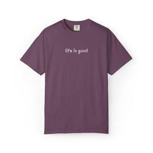 Camiseta Comfort Colors Life Is Good, Regalo para vibras positivas, Camiseta con cita minimalista imagen 6