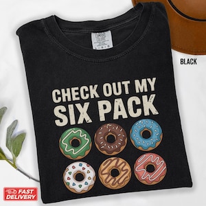 Zabawna koszulka Donut Six Pack, sprawdź moją koszulkę Six Pack, koszulka Food Lover Humor, koszulka Sweet Tooth Gift, koszulka Gym Joke Donut