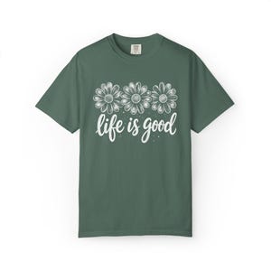 Comfort Colors Life Is Good T-Shirt, Gift For Flower Lover Shirt, Daisy Positive Tee image 8