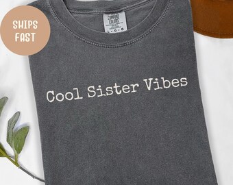 Camiseta Comfort Colors "Sister Vibes": Regalo divertido para hermanas