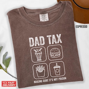 Funny Dad Tax Shirt, Food Tax Dad Joke Tee, Making Sure It&#39;s Not Poison Shirt, Father Humor T-Shirt, Fast Food Dad Gift Tee