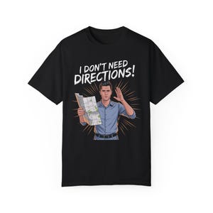 Chemise amusante Comfort Colors® pour homme, chemise Je n'ai pas besoin de directions, chemise humour papa, chemise voyageur perdu, chemise road trip, chemise aventure