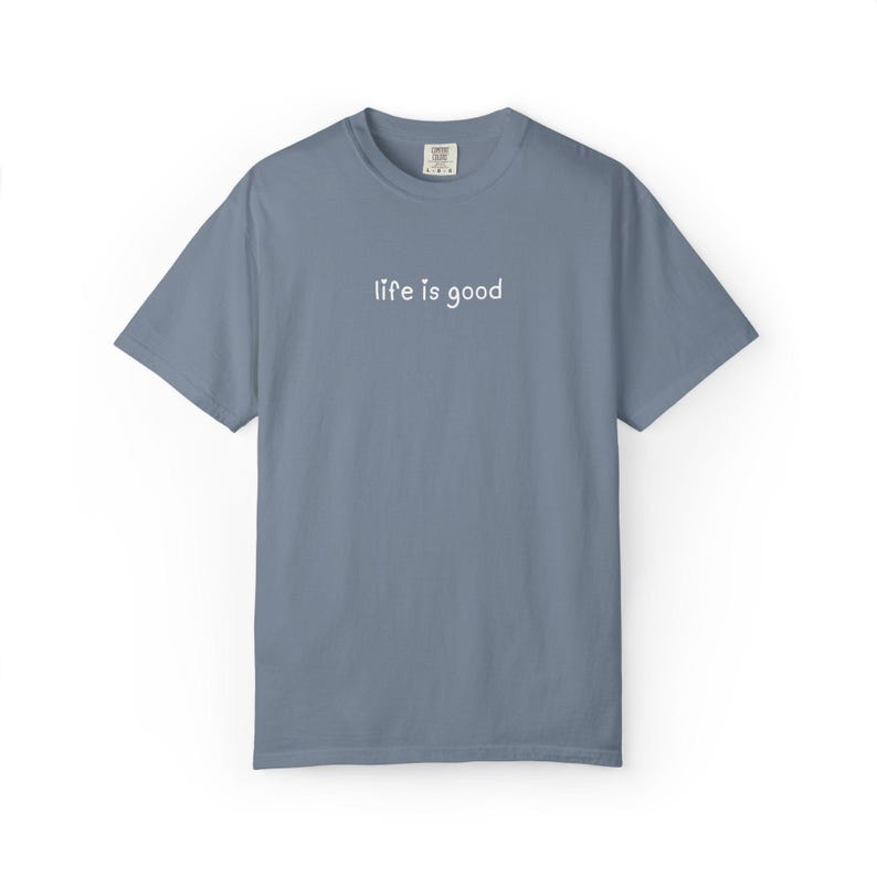 Camiseta Comfort Colors Life Is Good, Regalo para vibras positivas, Camiseta con cita minimalista imagen 5