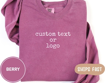Comfort Colors Custom Text Or Logo Long Sleeve T-Shirt: Personalized Unisex T Shirt