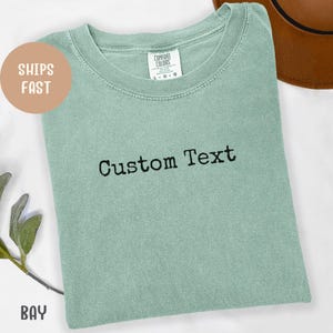 Comfort Colors® Custom Text Shirt, Personalized Graphic Tee, Add Your Own Words T Shirt, Custom Saying Top, Unique Gift Idea