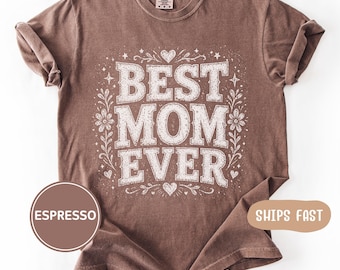Comfort Colors Best Mom Ever T-Shirt, Gift For Mom Shirt, Retro Mothers Day Tee