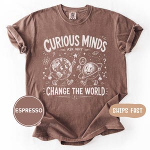 Comfort Colors Curious Minds Science T-Shirt, Gift For Teacher Shirt, STEM Classroom Tee