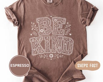 Comfort Colors Be Kind T-Shirt, Gift For Kindness Lover Shirt, Inspirational Quote Tee