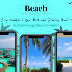 May include: Three phone screens displaying beach scenes. The top screen shows the text "Beach" and "Bring Paradise to Your Reels with Stunning Beach Views Exclusive Long Videos for Reels!" The other two screens show different beach scenes.